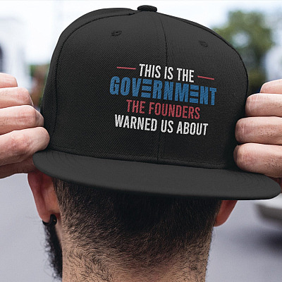 Alternative view of This Is the Government the Founders Warned Us About Funny Political Twill Cap - High-Profile Snapback Hat