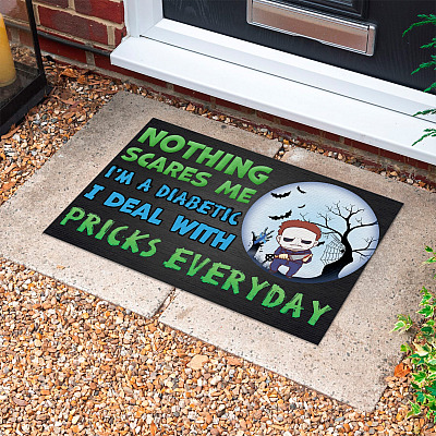 Alternative view of Nothing Scares Me I'm Michael A Diabetic Myers I Deal With Pricks Everyday Doormat - Funny Diabetes Hallowen Custom Meme Saying Door Mat