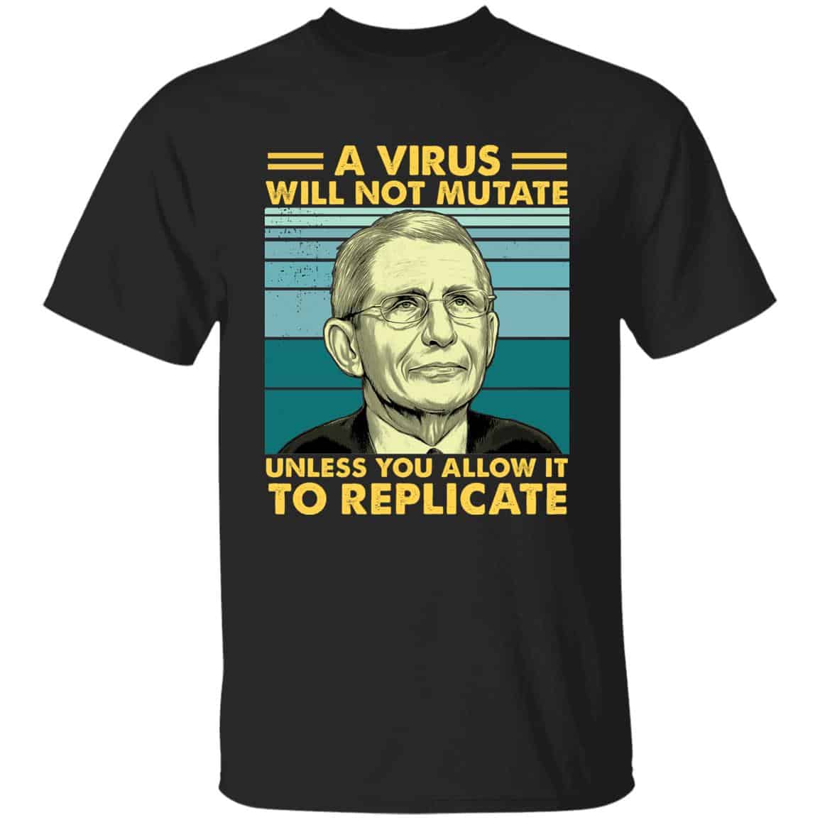 A Virus Will Not Tshirt, Black, Unisex T-Shirt A Virus Will Not Tshirt, Black, Unisex T-Shirt