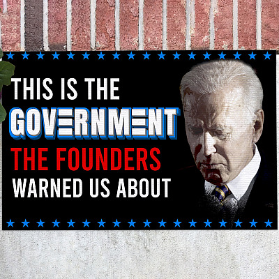 This Is the Government the Founders Warned Us About Biden Decorative Doormat - Political Welcome Mat
