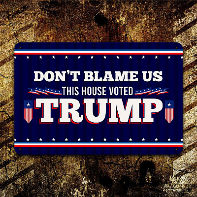 Alternative view of Anti Biden Don't Blame Us This House Voted Trump Decorative Metal Sign - Indoor Outdoor Decor Farmhouse