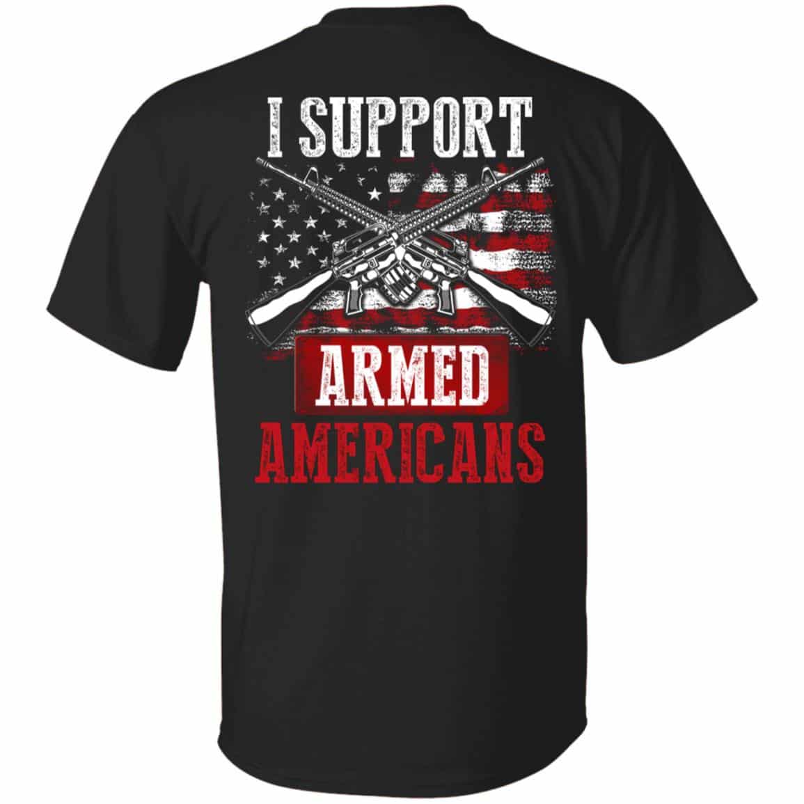 I Support Armed Americans Fu Shirt, Black, Unisex T-Shirt I Support Armed Americans Fu Shirt, Black, Unisex T-Shirt