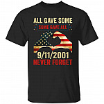 9/11/2001 All Gave Tshirt, Black, Unisex T-Shirt