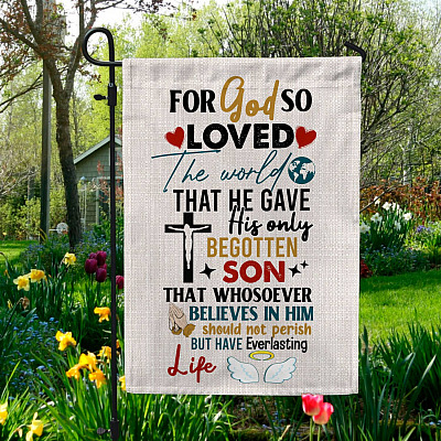For God so Loved the World He Gave His Only Begotten Son Garden Flag - John 3 16 House Flag - Jesus Flag