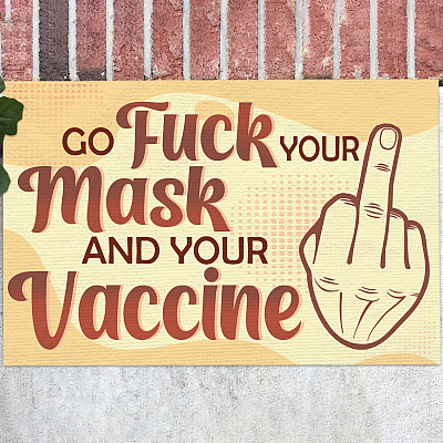 Middle Finger Go Fuck Your Mask and Your Vaccine Decorative Doormat - Anti Mask Anti Vaccine Welcome Mat