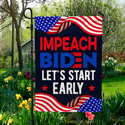 Impeach Biden Let's Start Early Decorative Garden Flag – Anti Biden House Flag - Biden Wall Flag
