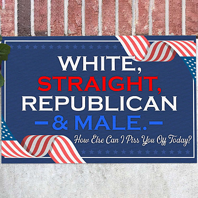 White Straight Republican Male How Else Can I Piss You Off Today Funny Biden Indoor Outdoor Doormat