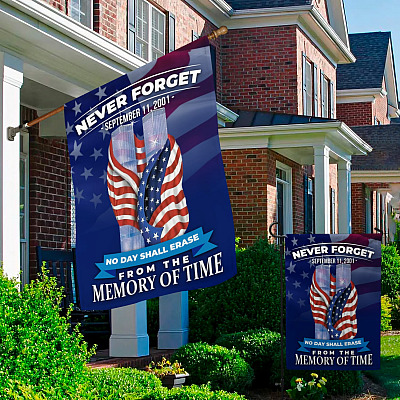 Alternative view of Never Forget 9/11 No Day Shall Erase You from the Memory of Time Garden Flag - House Flag - Wall Flag