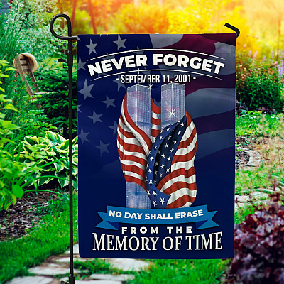 Never Forget 9/11 No Day Shall Erase You from the Memory of Time Garden Flag - House Flag - Wall Flag