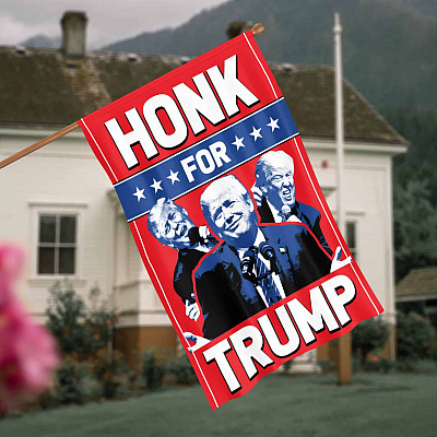Funny Sarcastic Honk For Donald Trump President 2024 Flag - Trump Political American Garden Flag - House Flag