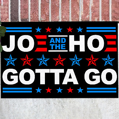 Joe And The Hoe Gotta Go Indoor Doormat - Anti Joe Biden Wipe Your Feet Here Outdoor Doormat