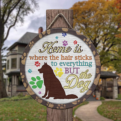 Alternative view of Home Is Where the Hair Sticks to Everything but The Dog Decorative Circle Wooden Door Sign - Front Porch Sign