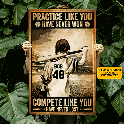 Personalized Baseball Practice Like You Have Never Won Compete Like You Have Never Lost Canvas Print - Poster
