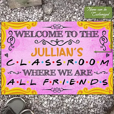 Personalized Welcome To The Classroom Where We Are All Friends House Doormat - Teacher Classroom Outdoor Doormat