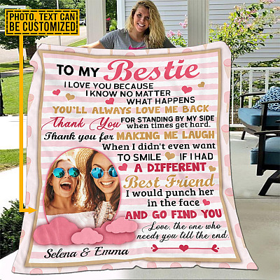 Custom Photo To My Bestie I Love You Because I Know No Matter What Happens Fleece Blanket - Mink Sherpa Blanket