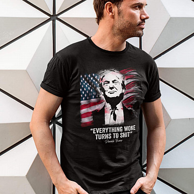 Alternative view of Everything Woke Turns To Shit Donald Trump 2024 T-Shirt - Funny Sarcastic Trump President T-Shirt