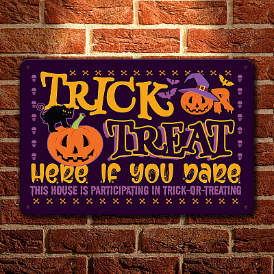 Trick or Treat Here if You Dare This House Is Participating in Trick or Treating Decorative Metal Sign - Halloween Indoor Outdoor Decor