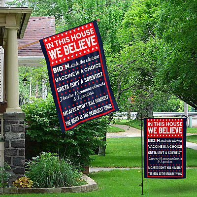 Alternative view of In This House We Believe Biden Stole the Election Media is The Deadliest Virus Garden Flag - House Flag - Wall Flag