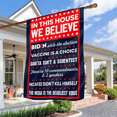 In This House We Believe Biden Stole the Election Media is The Deadliest Virus Garden Flag - House Flag - Wall Flag