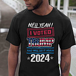 Hell Yeah I Voted Trump And Will Do It Again 2024 T-Shirt - Support Trump T-Shirt