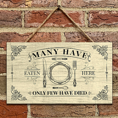 Many Have Eaten Here Only Few Have Died Wooden Door Sign - Front Porch Sign - Kitchen Sign
