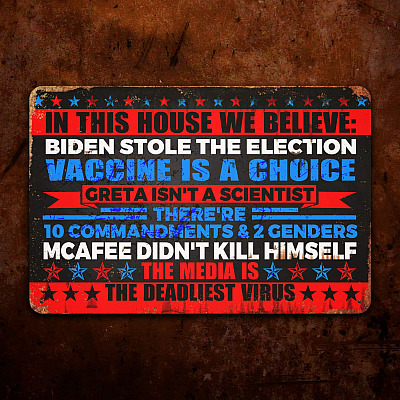 In This House We Believe Biden Stole The Election Vaccine Is A Choice Decorative Metal Sign - Anti Biden Yard Sign