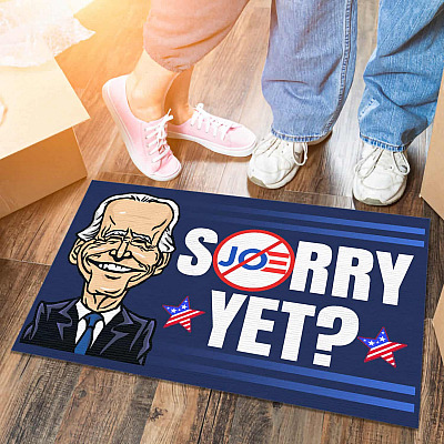 Funny Sarcastic Joe Biden Sorry Yet Doormat - Funny Anti Joe Biden Welcome Mat