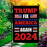 Trump Fix America Again 2024 Garden Flag - House Flag - Wall Flag - Anti Biden Pro Trump Flag