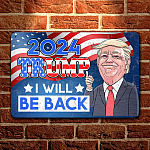 2024 Trump I Will Be Back Decorative Metal Sign - Indoor Outdoor Decor Farmhouse - Funny Political Sign