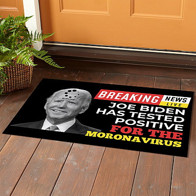 Alternative view of Breaking News Joe Biden Has Tested Positive for Moronavirus Decorative Doormat - Funny Anti Biden Welcome Mat