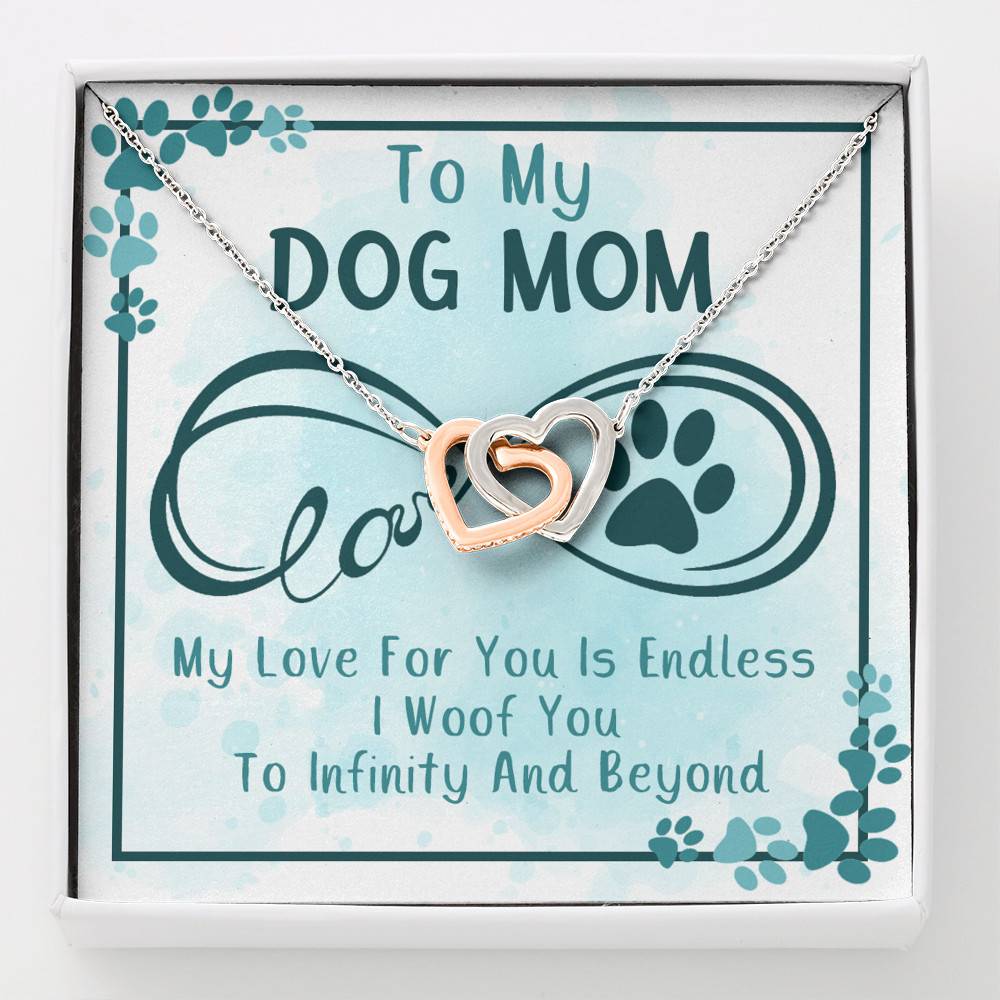 To My Dog Mom My Love For You Is Endless I Woof You To Infinity And Beyond Interlocking Hearts Pendant Necklace - Interlocking Hearts Necklace