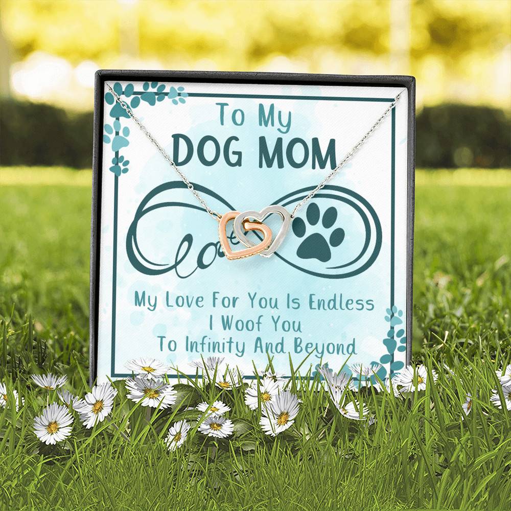 To My Dog Mom My Love For You Is Endless I Woof You To Infinity And Beyond Interlocking Hearts Pendant Necklace