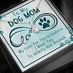To My Dog Mom My Love For You Is Endless I Woof You To Infinity And Beyond Alluring Beauty Necklace