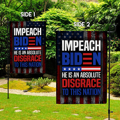 Alternative view of Impeach Biden He Is An Absolute Disgrace To This Nation Garden Flag - Anti Joe Biden House Flag