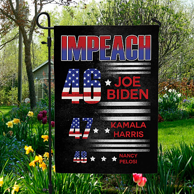 Impeach 46 Biden 47 Kamala 48 Pelosi Decorative Garden Flag - Funny Political House Flag - Wall Flag