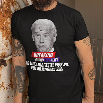Alternative view of Breaking News Joe Biden Has Tested Positive For The Moronavirus Funny Anti Biden T-Shirt