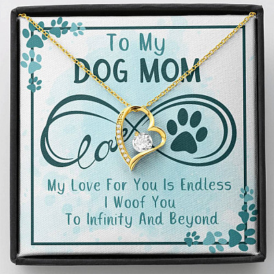 To My Dog Mom My Love For You Is Endless I Woof You To Infinity And Beyond Forever Love Heart Pendant Necklace - Forever Love Necklace (18K Yellow Gold)