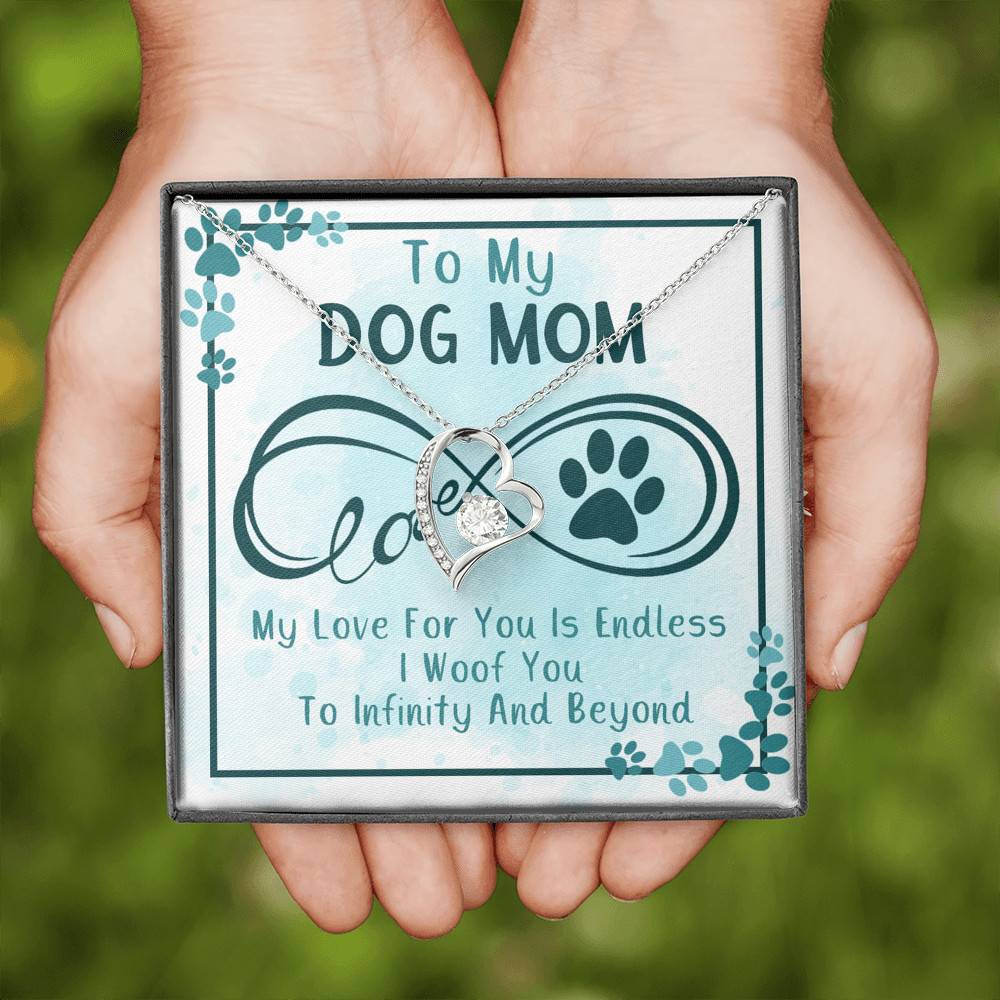 To My Dog Mom My Love For You Is Endless I Woof You To Infinity And Beyond Forever Love Heart Pendant Necklace