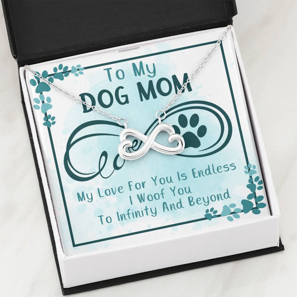 To My Dog Mom My Love For You Is Endless I Woof You To Infinity And Beyond Infinity Heart Pendant Necklace