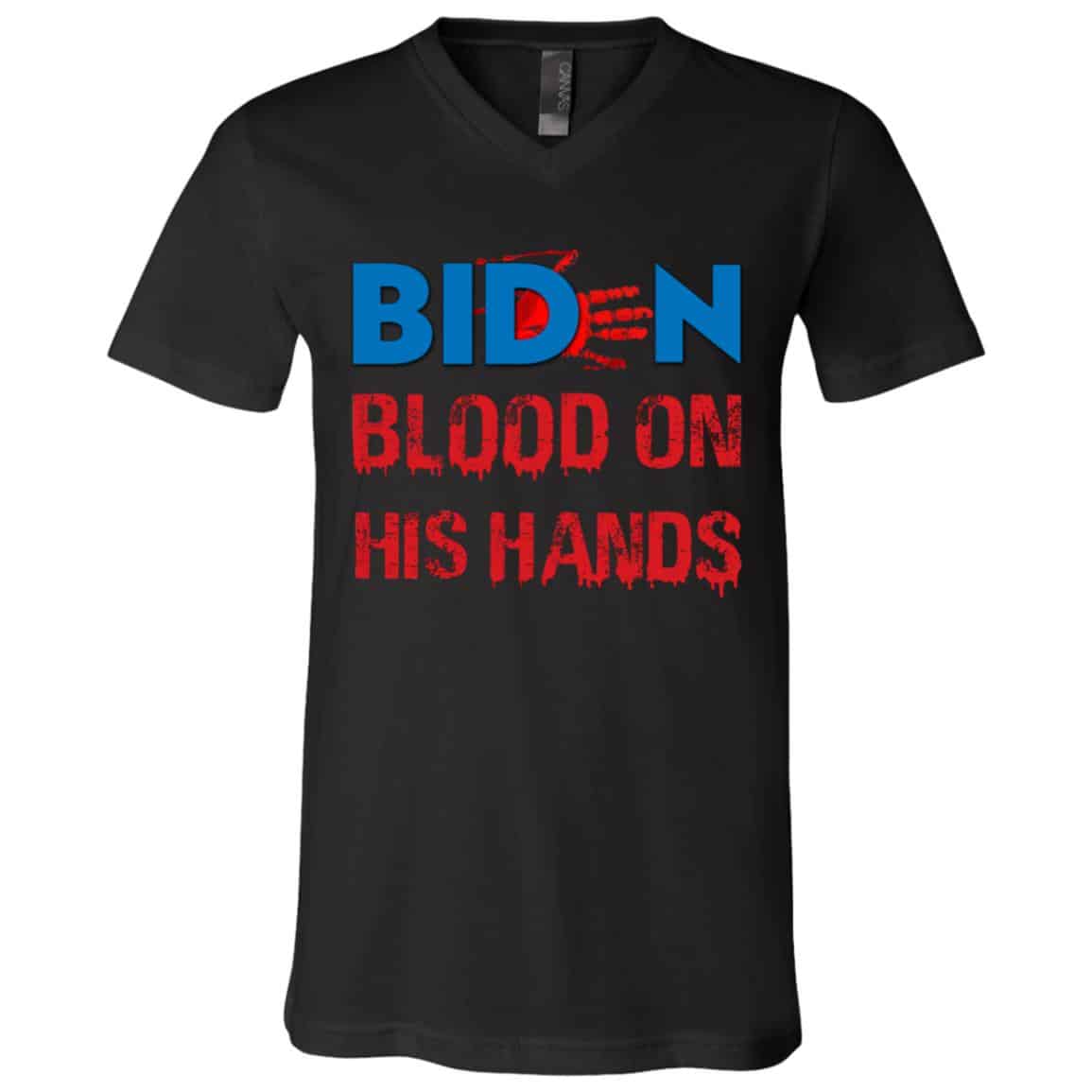 Biden Blood On His Hands T-Shirt, Black, V-Neck T-Shirt Biden Blood On His Hands T-Shirt, Black, V-Neck T-Shirt