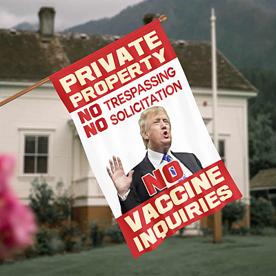 Funny Trump No Vaccine Meme Saying Flag - Private Property No Trespassing No Solicitation No Vaccine Inquires Outdoor Garden House Flag