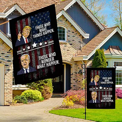 Alternative view of Those Who Make Things Happen Those Who Wonder What Happen Flag - Trump Supporter Garden Flag - House Flag