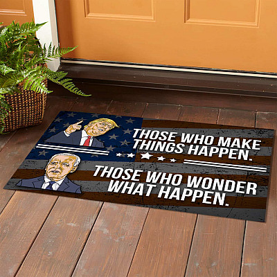 Alternative view of Those Who Make Things Happen Those Who Wonder What Happen Doormat - Anti Biden Trump Supporter Welcome Mat
