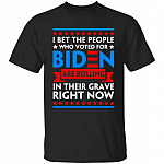 I Bet the People Who Voted Tshirt, Black, Unisex T-Shirt