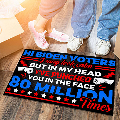 Alternative view of Hi Biden Voters I May Look Calm but In My Head I've Punched You in The Face 80 Million Times Funny Decorative Doormat