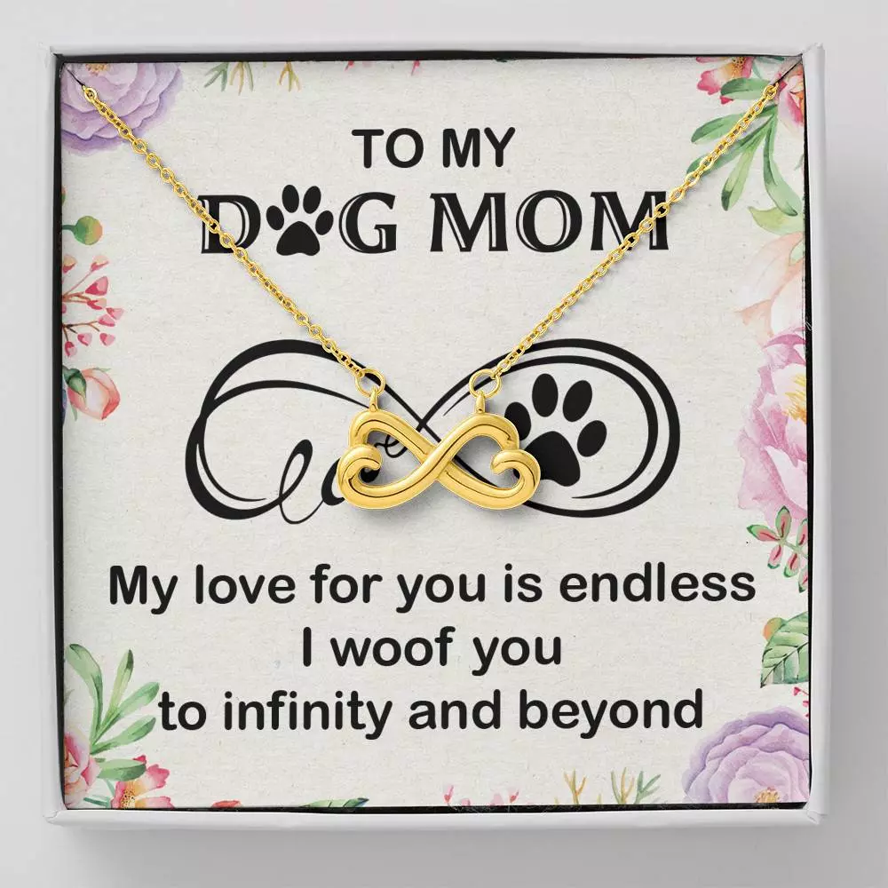 To My Dog Mom My Love for You Is Endless I Woof You to Infinity and Beyond Infinity Heart Pendant Necklace for Dog Mom - Infinity Heart Necklace (18K Yellow Gold)
