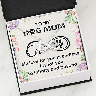 To My Dog Mom My Love for You Is Endless I Woof You to Infinity and Beyond Infinity Heart Pendant Necklace for Dog Mom
