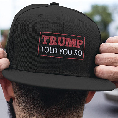 Alternative view of Trump Told You So Funny Twill Cap - Twill Cap - Trump Is My President High-Profile Snapback Hat