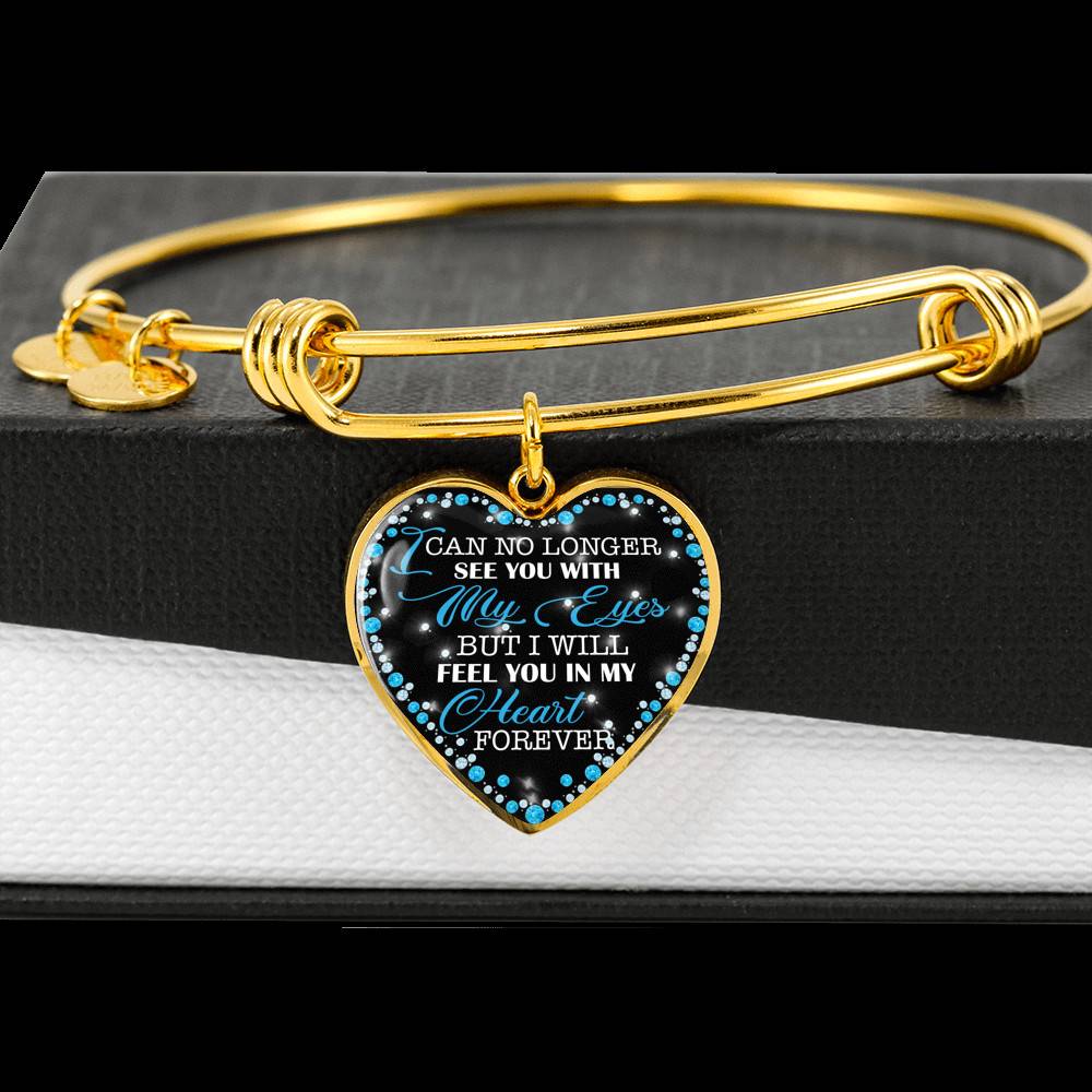 I Can No Longer See You with My Eyes but I Will Feel You in My Heart Forever Memorial Heart Pendant Necklace - Bangle