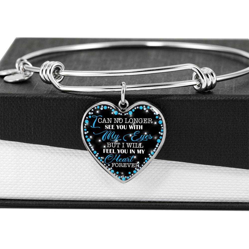 I Can No Longer See You with My Eyes but I Will Feel You in My Heart Forever Memorial Heart Pendant Necklace - Bangle